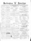 Buckingham Advertiser and Free Press Saturday 05 February 1870 Page 1