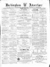 Buckingham Advertiser and Free Press Saturday 02 April 1870 Page 1