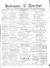 Buckingham Advertiser and Free Press Saturday 09 April 1870 Page 1