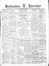 Buckingham Advertiser and Free Press Saturday 28 May 1870 Page 1