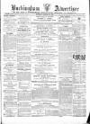 Buckingham Advertiser and Free Press Saturday 28 January 1871 Page 1