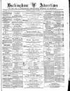 Buckingham Advertiser and Free Press Saturday 13 March 1875 Page 1