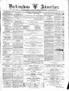 Buckingham Advertiser and Free Press Saturday 19 February 1876 Page 1
