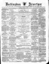 Buckingham Advertiser and Free Press Saturday 03 March 1877 Page 1
