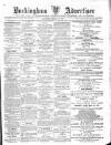 Buckingham Advertiser and Free Press Saturday 24 March 1877 Page 1