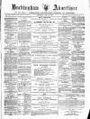 Buckingham Advertiser and Free Press Saturday 23 June 1877 Page 1