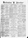Buckingham Advertiser and Free Press Saturday 30 June 1877 Page 1
