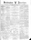 Buckingham Advertiser and Free Press Saturday 11 January 1879 Page 1