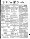 Buckingham Advertiser and Free Press Saturday 29 November 1879 Page 1