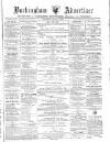 Buckingham Advertiser and Free Press Saturday 17 April 1880 Page 1