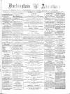 Buckingham Advertiser and Free Press Saturday 15 May 1880 Page 1