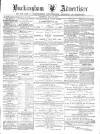 Buckingham Advertiser and Free Press Saturday 10 July 1880 Page 1