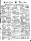 Buckingham Advertiser and Free Press Saturday 12 March 1881 Page 1