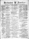 Buckingham Advertiser and Free Press Saturday 07 October 1882 Page 1
