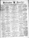 Buckingham Advertiser and Free Press Saturday 15 March 1884 Page 1