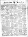 Buckingham Advertiser and Free Press Saturday 13 September 1884 Page 1