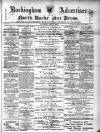 Buckingham Advertiser and Free Press Saturday 07 May 1887 Page 1