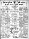 Buckingham Advertiser and Free Press Saturday 22 October 1887 Page 1