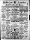 Buckingham Advertiser and Free Press Saturday 12 April 1890 Page 1