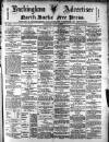 Buckingham Advertiser and Free Press Saturday 07 June 1890 Page 1