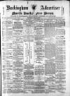 Buckingham Advertiser and Free Press Saturday 19 July 1890 Page 1