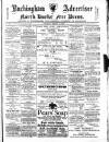 Buckingham Advertiser and Free Press Saturday 16 August 1890 Page 1