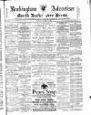 Buckingham Advertiser and Free Press Saturday 07 March 1891 Page 1