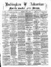 Buckingham Advertiser and Free Press Saturday 17 June 1893 Page 1