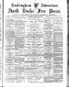 Buckingham Advertiser and Free Press Saturday 23 February 1895 Page 1