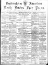 Buckingham Advertiser and Free Press Saturday 25 September 1897 Page 1
