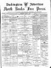 Buckingham Advertiser and Free Press Saturday 05 August 1899 Page 1