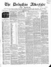 Derbyshire Advertiser and Journal Friday 23 July 1847 Page 1