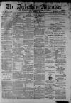 Derbyshire Advertiser and Journal Friday 12 December 1873 Page 1