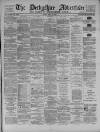 Derbyshire Advertiser and Journal Friday 13 April 1877 Page 1