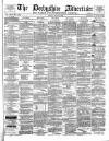 Derbyshire Advertiser and Journal Friday 16 April 1880 Page 1