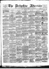 Derbyshire Advertiser and Journal Friday 25 February 1881 Page 1