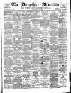 Derbyshire Advertiser and Journal Friday 24 February 1882 Page 1
