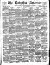 Derbyshire Advertiser and Journal Friday 16 June 1882 Page 1