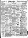 Derbyshire Advertiser and Journal Friday 23 April 1886 Page 1