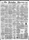 Derbyshire Advertiser and Journal Friday 06 August 1886 Page 1