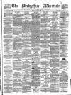 Derbyshire Advertiser and Journal Friday 01 April 1887 Page 1