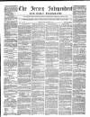 Jersey Independent and Daily Telegraph Monday 01 November 1858 Page 1