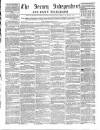 Jersey Independent and Daily Telegraph Wednesday 09 February 1859 Page 1