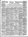 Jersey Independent and Daily Telegraph Wednesday 18 January 1860 Page 1