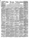 Jersey Independent and Daily Telegraph Monday 20 February 1860 Page 1