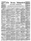 Jersey Independent and Daily Telegraph Wednesday 22 February 1860 Page 1