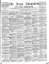 Jersey Independent and Daily Telegraph Tuesday 04 March 1862 Page 1