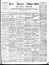 Jersey Independent and Daily Telegraph Wednesday 30 July 1862 Page 1