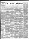 Jersey Independent and Daily Telegraph Friday 01 August 1862 Page 1