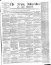 Jersey Independent and Daily Telegraph Wednesday 26 November 1862 Page 1